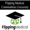 Flipping Medical Commodities University | Available Now !