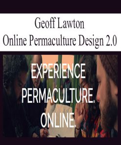 Geoff Lawton – Online Permaculture Design 2.0 | Available Now !