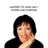 Judy Satori – Mastery of Mind: Day 1 – Power and Purpose | Available Now !