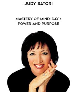 Judy Satori – Mastery of Mind: Day 1 – Power and Purpose | Available Now !