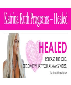 Katrina Ruth Programs – Healed | Available Now !