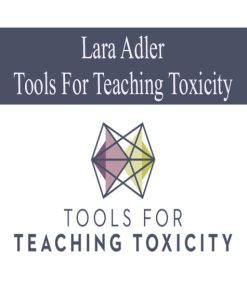 Lara Adler – Tools For Teaching Toxicity| Available Now !