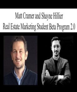 MATT CRAMER AND SHAYNE HILLIER – REAL ESTATE MARKETING STUDENT BETA PROGRAM 2.0 | Available Now !
