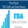 Ryan Rigney – FBA Traffic and Funnel Mastery | Available Now !