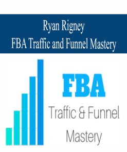 Ryan Rigney – FBA Traffic and Funnel Mastery | Available Now !