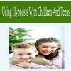 Using Hypnosis with Children and Teens | Available Now !