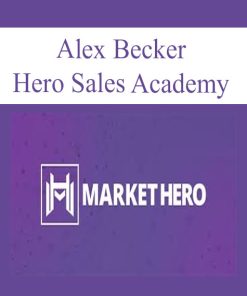 Alex Becker – Hero Sales Academy | Available Now !