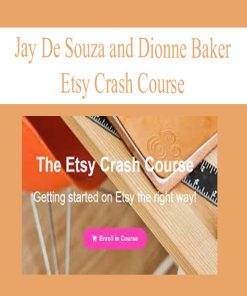 Jay De Souza and Dionne Baker – Etsy Crash Course | Available Now !