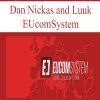 Dan Nickas and Luuk – EUcomSystem | Available Now !