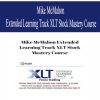 Mike McMahon Extended Learning Track XLT Stock Mastery Course | Available Now !