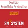 Derek Rake – Shogun Method For Married Men | Available Now !