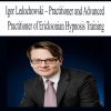 Igor Ledochowski – Practitioner and Advanced Practitioner of Ericksonian Hypnosis Training | Available Now !
