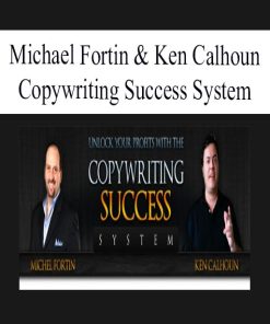 Michael Fortin & Ken Calhoun – Copywriting Success System | Available Now !