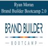 Ryan Moran – Brand Builder Bootcamp 2.0 | Available Now !