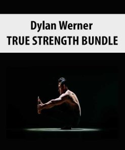 Dylan Werner – TRUE STRENGTH BUNDLE | Available Now !