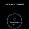 Transparent FX Course | Available Now !