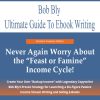 Bob Bly – Ultimate Guide To Ebook Writing | Available Now !