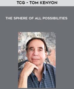 TCG – Tom Kenyon – The Sphere of All Possibilities | Available Now !