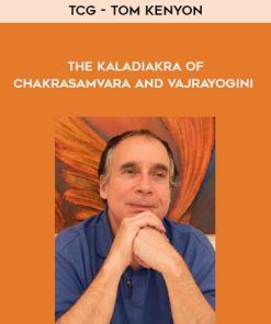 The Kaladiakra of Chakrasamvara and Vajrayogini by Tom Kenyon | Available Now !