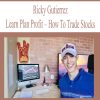 Ricky Gutierrez – Learn Plan Profit – How To Trade Stocks | Available Now !