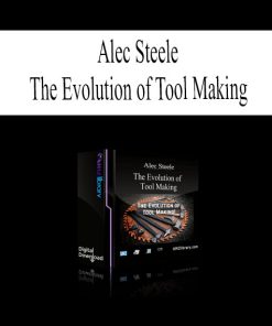 Alec Steele – The Evolution of Tool Making | Available Now !