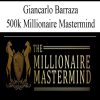 Giancarlo Barraza And Ed Hong – 500k Millionaire Mastermind | Available Now !