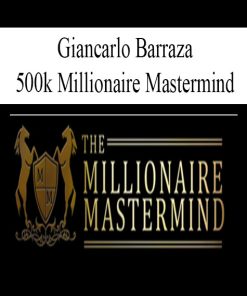 Giancarlo Barraza And Ed Hong – 500k Millionaire Mastermind | Available Now !