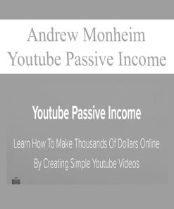 Andrew Monheim – Youtube Passive Income | Available Now !