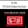 Ben Adkins – 2019 Facebook Ads Backpack Guide Advanced | Available Now !