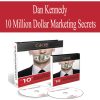 Dan Kennedy – 10 Million Dollar Marketing Secrets | Available Now !