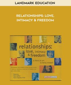 Landmark Education – Relationships: Love, Intimacy & Freedom | Available Now !