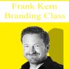 Frank Kern – Branding Class | Available Now !