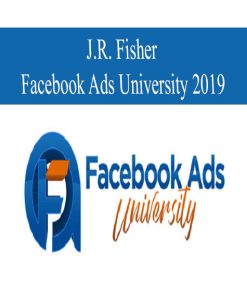 J.R. Fisher – Facebook Ads University 2019 | Available Now !