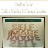 Jonathan Parker – Build a Winning Self-Image Cassettes | Available Now !