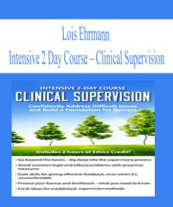 Lois Ehrmann – Intensive 2 Day Course: Clinical Supervision | Available Now !