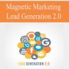 Magnetic Marketing – Lead Generation 2.0 | Available Now !