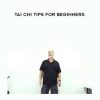 Bruce Frantzis – Tai Chi Tips for Beginners | Available Now !