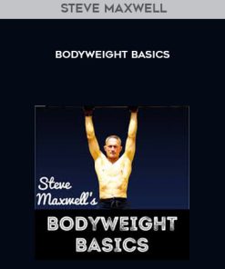 Steve Maxwell – Bodyweight Basics | Available Now !