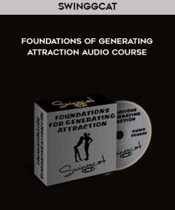 Swinggcat – Foundations of Generating Attraction Audio Course | Available Now !