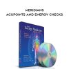 Donna Eden – Meridians – Acupoints and Energy Checks | Available Now !