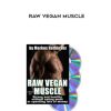Markus Rothkranz – Raw Vegan Muscle | Available Now !