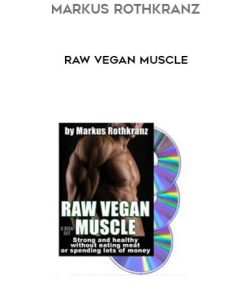 Markus Rothkranz – Raw Vegan Muscle | Available Now !