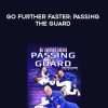 Go Further Faster – Passing the Guard by John Danaher | Available Now !