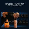 Mike Mahler – Kettlebell Solution for Size and Strength | Available Now !