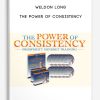 The Power of Consistency by Weldon Long | Available Now !