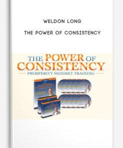 The Power of Consistency by Weldon Long | Available Now !