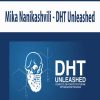 Mika Nanikashvili – DHT Unleashed | Available Now !