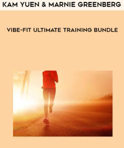 Kam Yuen and Marnie Greenberg – ViBE-FiT Ultimate Training Bundle | Available Now !