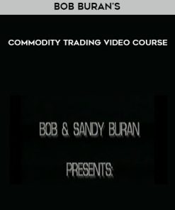 Bob Buran’s – Commodity Trading Video Course | Available Now !