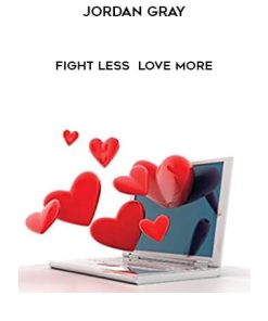 Jordan Gray – Fight Less – Love More | Available Now !